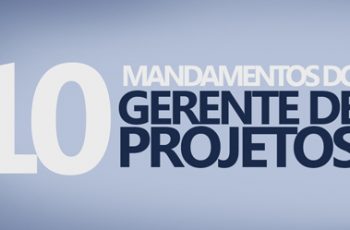 10 Mandamentos do Gerente de Projetos