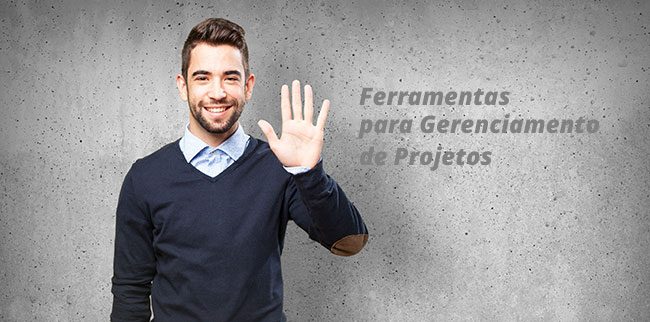 Cinco ferramentas para gerenciamento de projetos